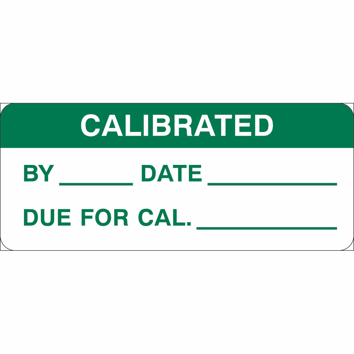 82592 Non-Reflective Rectangular Self-Adhesive Write-On Inspection Label, 1-1/2 in W, CALIBRATED BY:DATE:DUE FOR CAL. Legend, Green on White, B-747 Polyester, 364 per Pack Labels