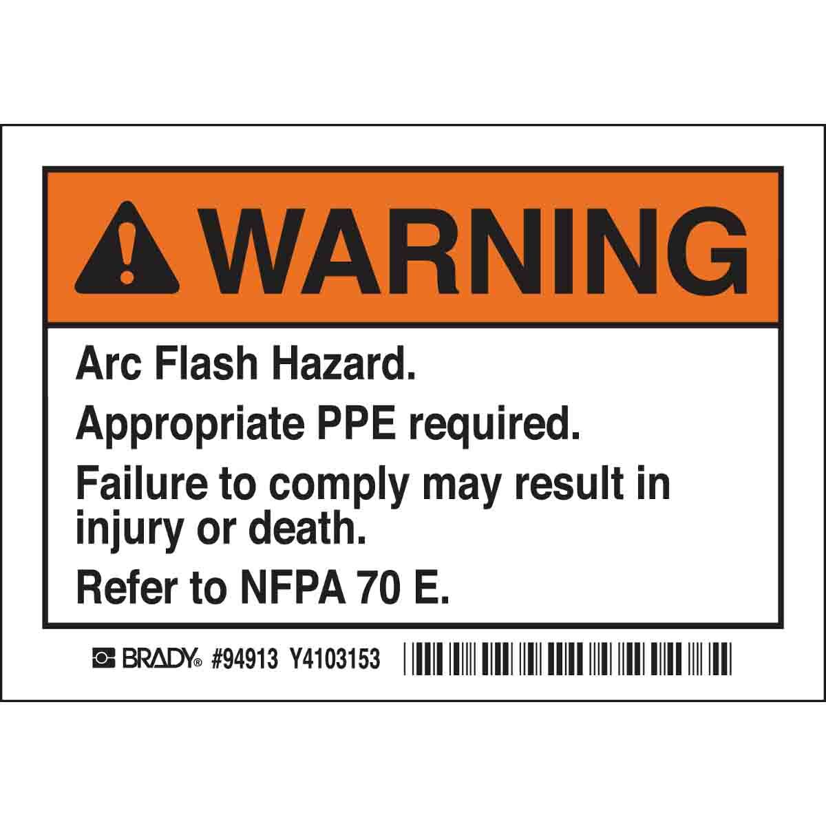 EL-1 Laminated Non-Reflective Rectangular Self-Adhesive Arc Flash Label, 5 in W, WARNING ARC FLASH HAZARD. APPROPRIATE PPE REQUIRED. FAILURE TO COMPLY CAN RESULT IN DEATH OR INJURY. REFER TO NFPA 70E. Legend, Black/Orange on White, B-302 Polyester